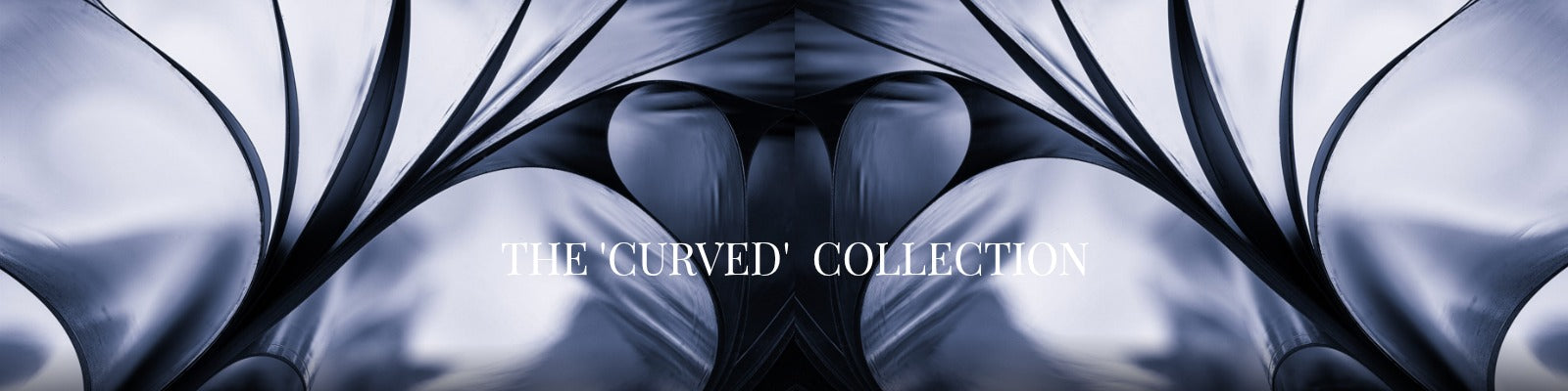CURVED COLLECTION